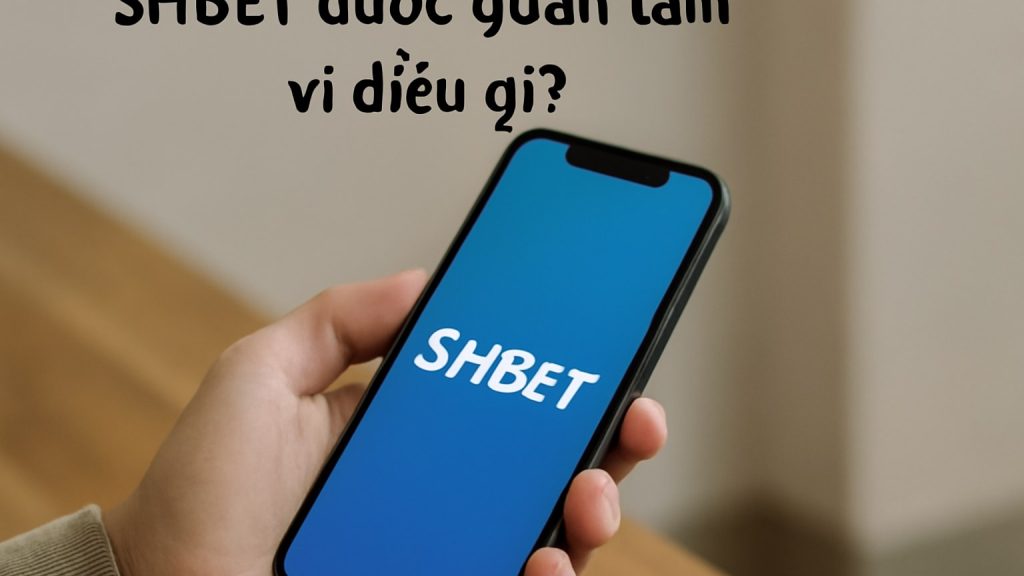 Minh họa: SHBET được quan tâm vì điều gì?